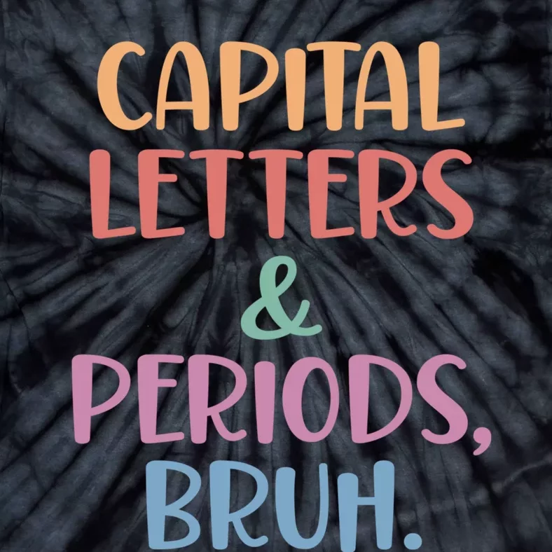 Capital Letters And Periods Bruh Bruh Teacher Tie-Dye T-Shirt