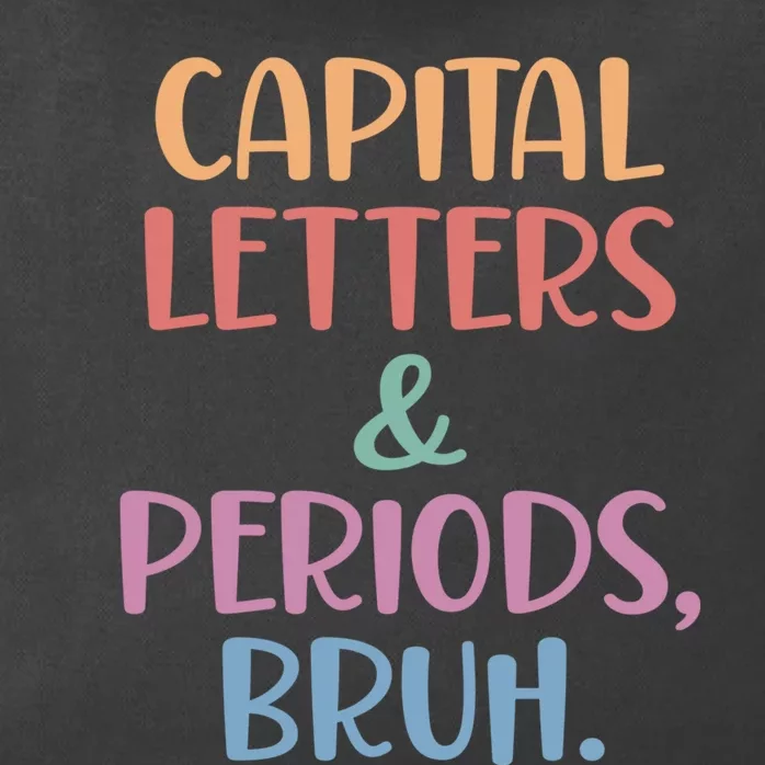 Capital Letters And Periods Bruh Bruh Teacher Zip Tote Bag