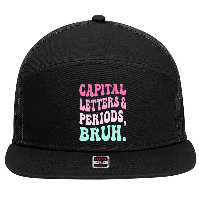 Capital Letters And Periods Bruh Teacher 7 Panel Mesh Trucker Snapback Hat