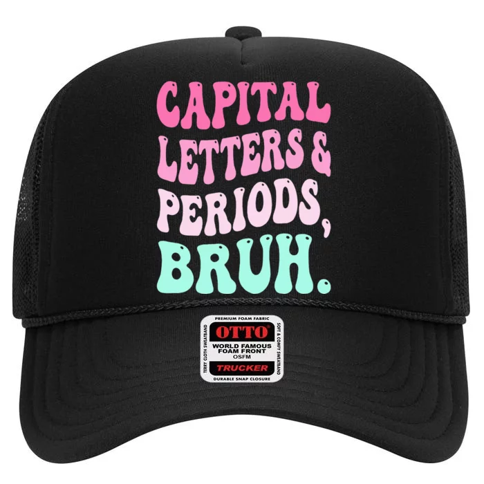 Capital Letters And Periods Bruh Teacher High Crown Mesh Trucker Hat