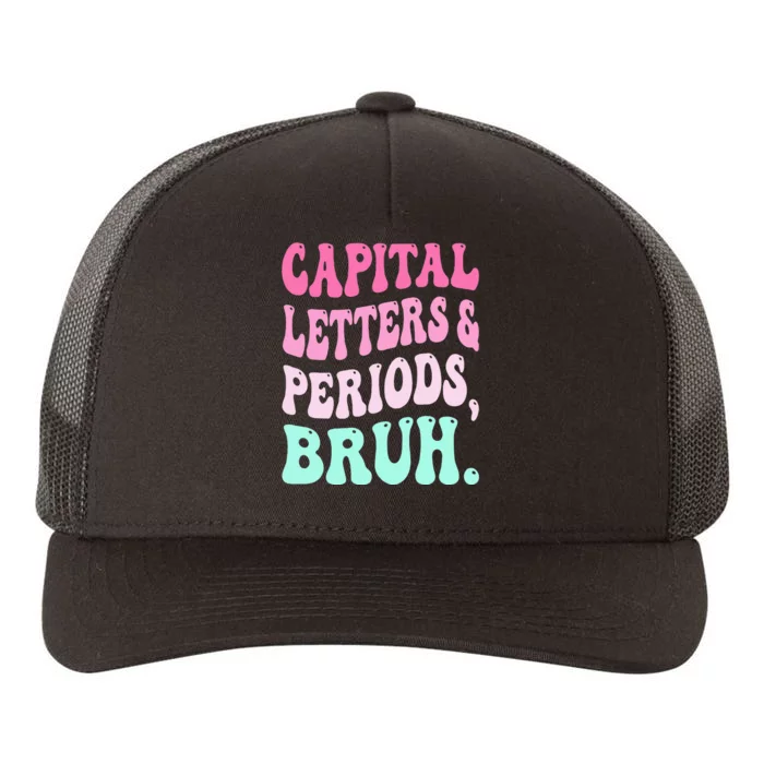 Capital Letters And Periods Bruh Teacher Yupoong Adult 5-Panel Trucker Hat