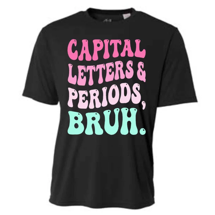 Capital Letters And Periods Bruh Teacher Cooling Performance Crew T-Shirt