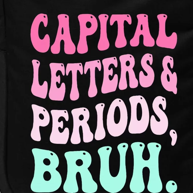 Capital Letters And Periods Bruh Teacher Impact Tech Backpack