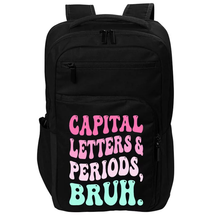 Capital Letters And Periods Bruh Teacher Impact Tech Backpack