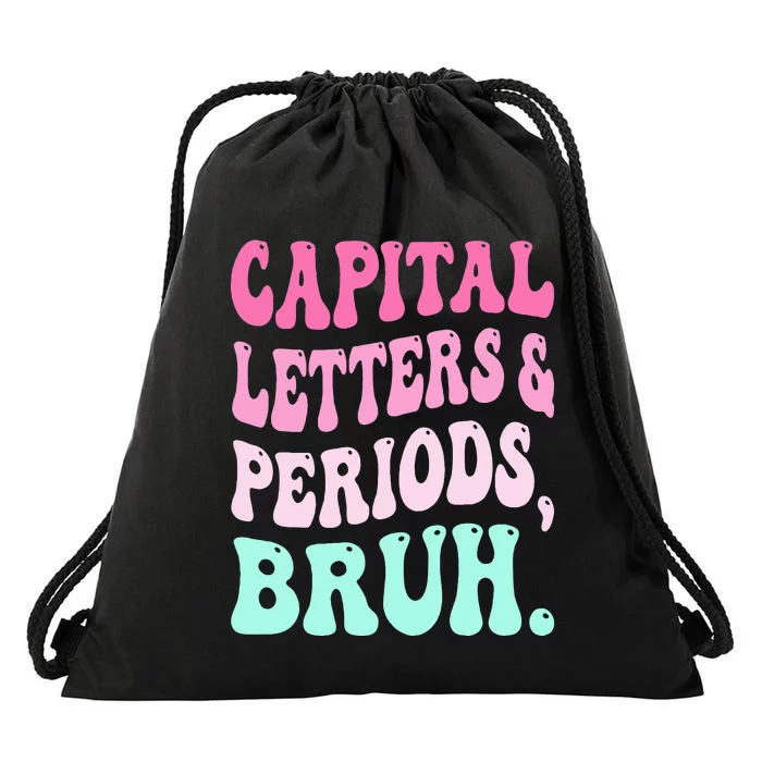 Capital Letters And Periods Bruh Teacher Drawstring Bag