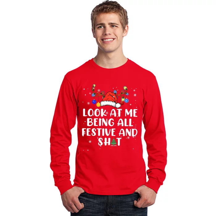 Christmas Look At Me Being All Festive Long Sleeve Shirt