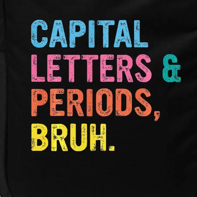 Capital Letters And Periods Bruh ELA Teacher Funny Impact Tech Backpack