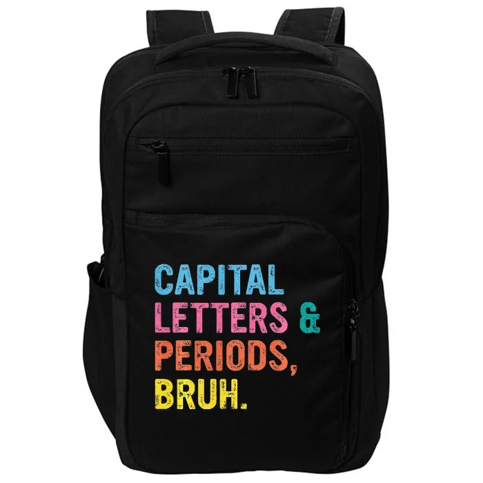 Capital Letters And Periods Bruh ELA Teacher Funny Impact Tech Backpack