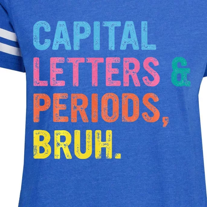 Capital Letters And Periods Bruh ELA Teacher Funny Enza Ladies Jersey Football T-Shirt