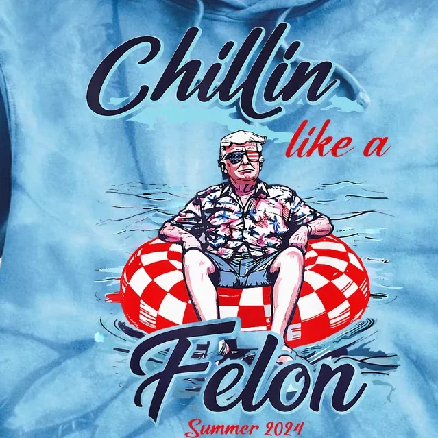 Chillin Like A Felon Retro Summer Funny Trump 2024 Tie Dye Hoodie