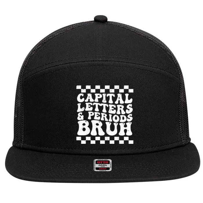 Capital Letters and Periods Bruh Funny Teacher 7 Panel Mesh Trucker Snapback Hat