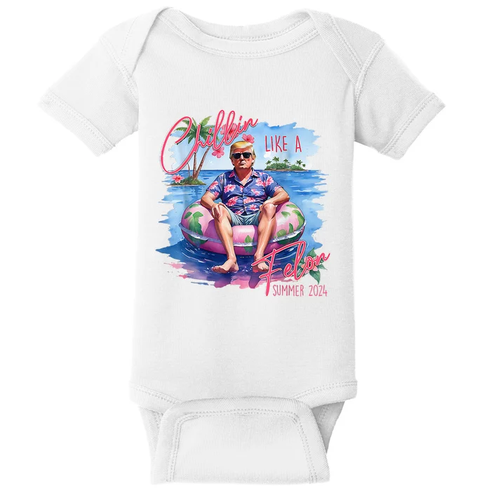 Chillin Like A Felon Funny Trump Summer 2024 Baby Bodysuit