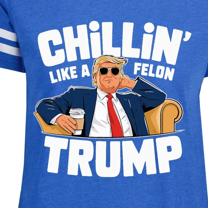 Chillin Like A Felon Trump Funny Political Election Enza Ladies Jersey Football T-Shirt