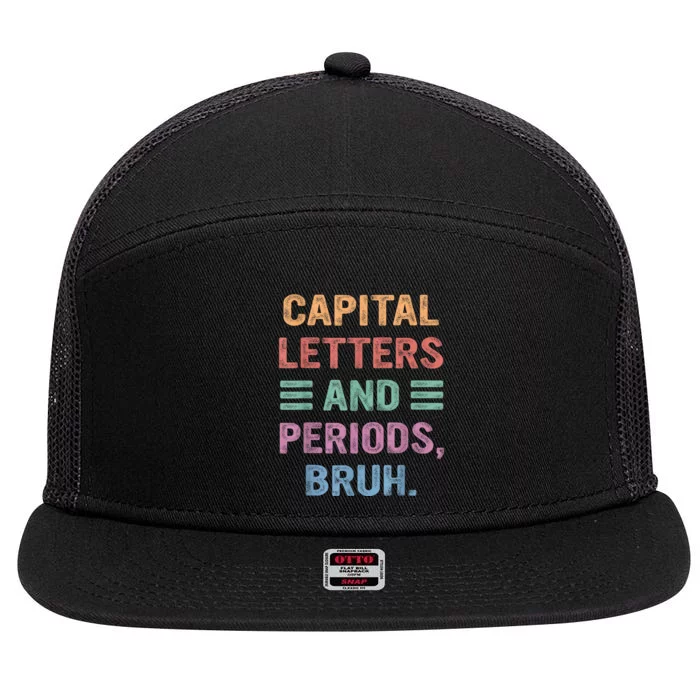 Capital Letters And Periods Bruh Bruh Teacher 7 Panel Mesh Trucker Snapback Hat