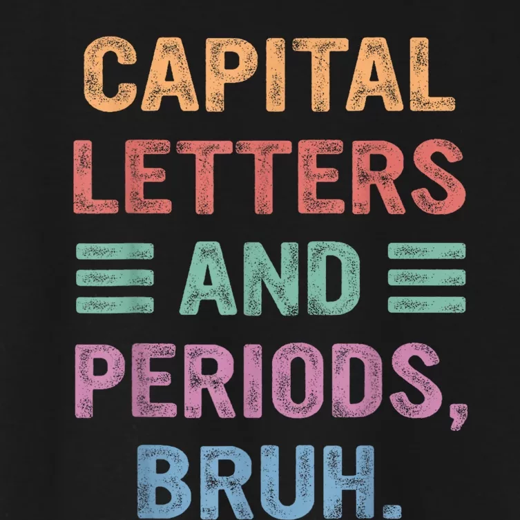 Capital Letters And Periods Bruh Bruh Teacher Women's Crop Top Tee