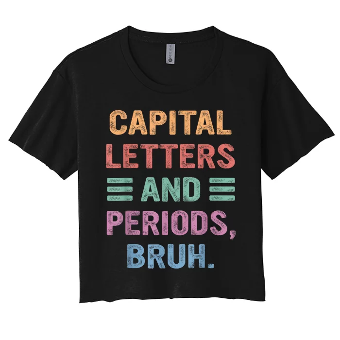 Capital Letters And Periods Bruh Bruh Teacher Women's Crop Top Tee