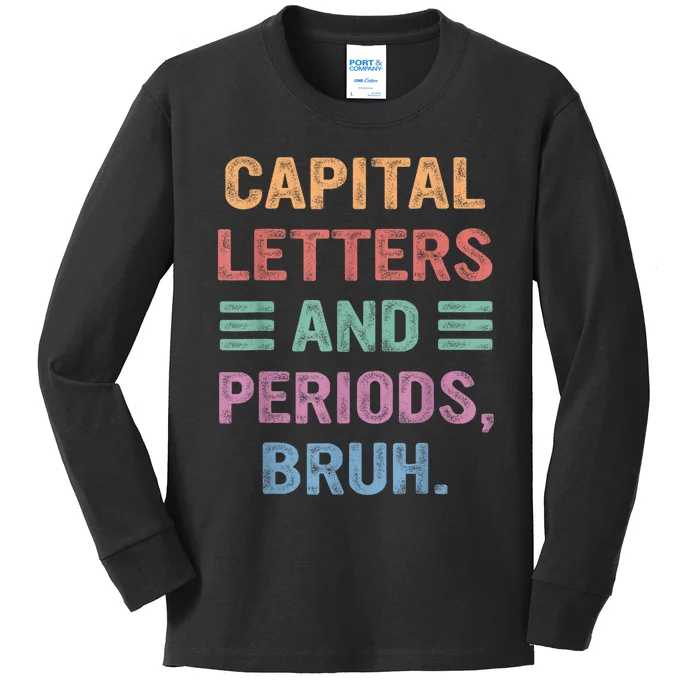 Capital Letters And Periods Bruh Bruh Teacher Kids Long Sleeve Shirt