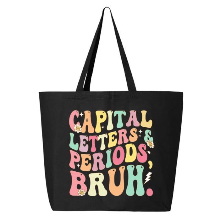 Capital Letters and Periods Bruh Funny Groovy Bruh Teacher 25L Jumbo Tote