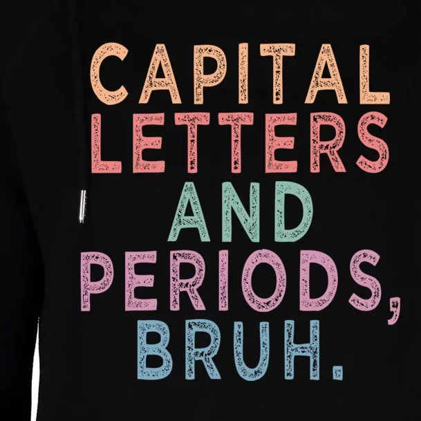 Capital Letters And Periods Bruh Funny English Teacher Womens Funnel Neck Pullover Hood