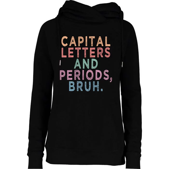 Capital Letters And Periods Bruh Funny English Teacher Womens Funnel Neck Pullover Hood