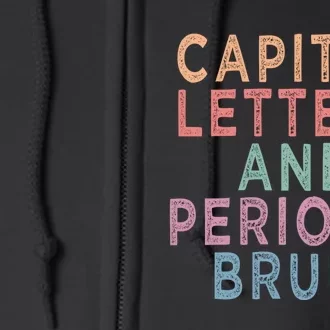 Capital Letters And Periods Bruh Funny English Teacher Full Zip Hoodie