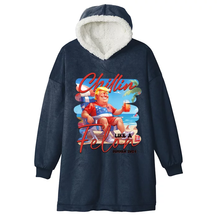 Chillin Like A Felon Funny Donald Trump Summer 2024 Patriotic 4th Of July Hooded Wearable Blanket