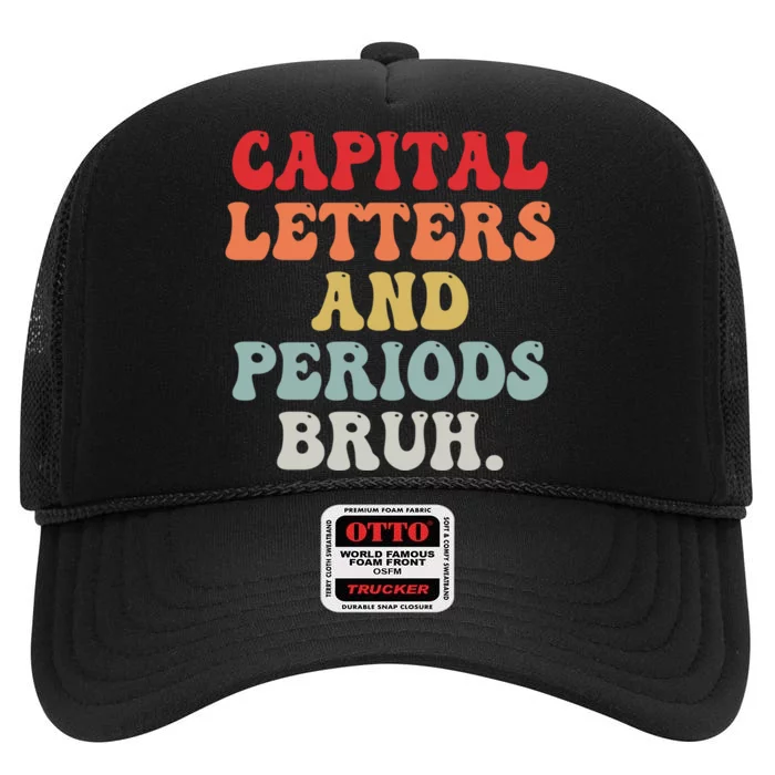 Capital Letters And Periods Bruh Funny English Teacher High Crown Mesh Trucker Hat