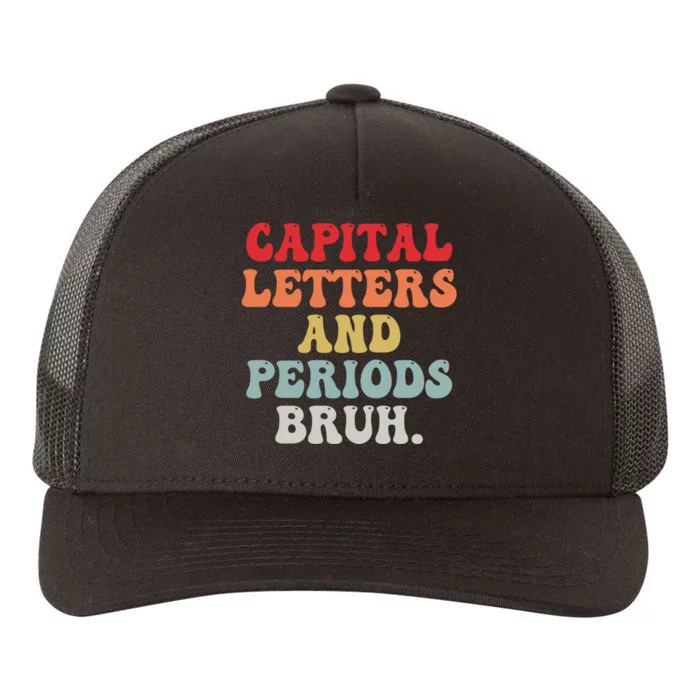 Capital Letters And Periods Bruh Funny English Teacher Yupoong Adult 5-Panel Trucker Hat