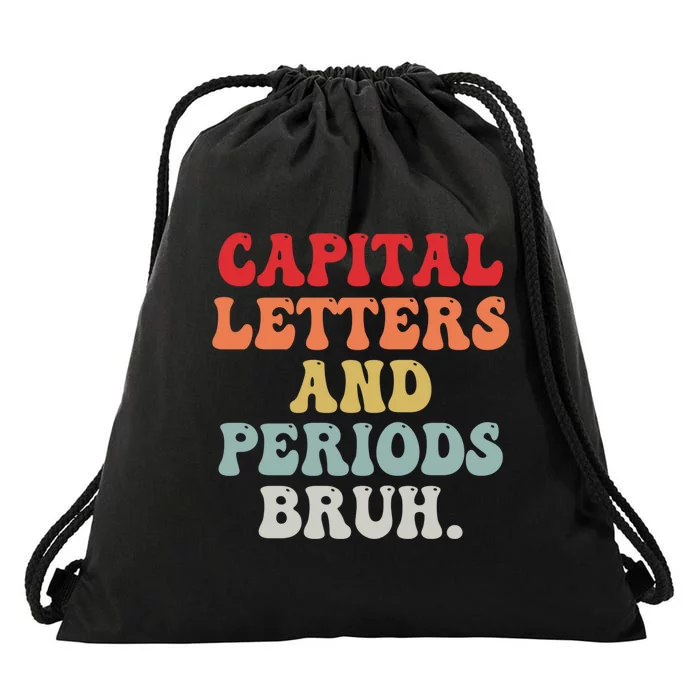 Capital Letters And Periods Bruh Funny English Teacher Drawstring Bag