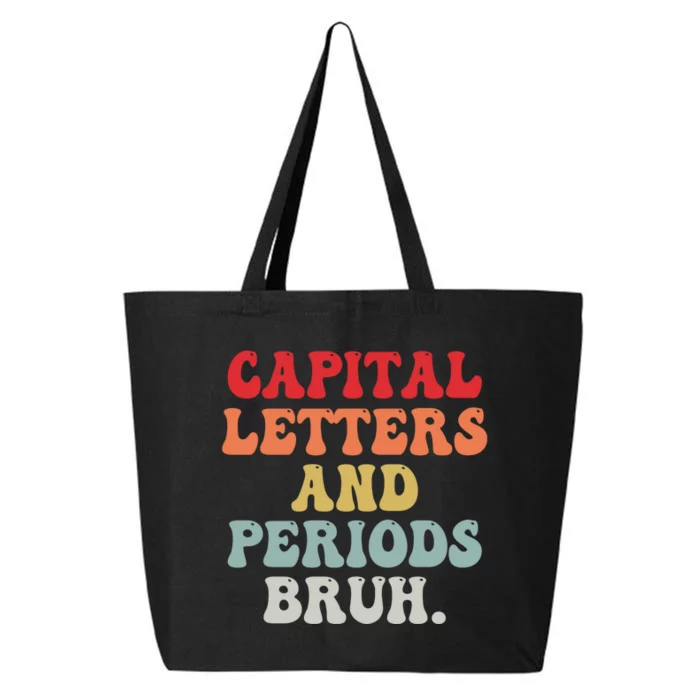 Capital Letters And Periods Bruh Funny English Teacher 25L Jumbo Tote