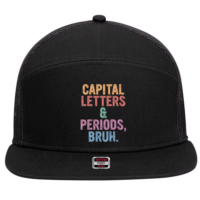 Capital Letters And Periods Bruh Funny English Teacher 7 Panel Mesh Trucker Snapback Hat