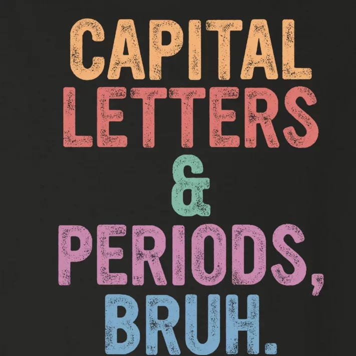 Capital Letters And Periods Bruh Funny English Teacher Toddler Long Sleeve Shirt