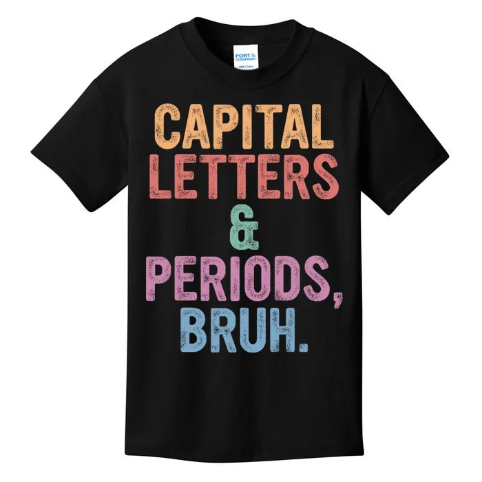 Capital Letters And Periods Bruh Funny English Teacher Kids T-Shirt