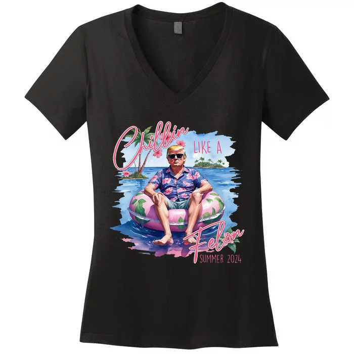 Chillin Like A Felon Summer 2024 Funny Trump 2024 Women's V-Neck T-Shirt