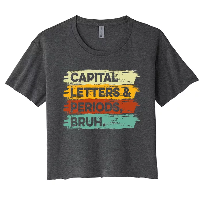 Capital Letters and Periods Bruh Bruh Teacher Women's Crop Top Tee