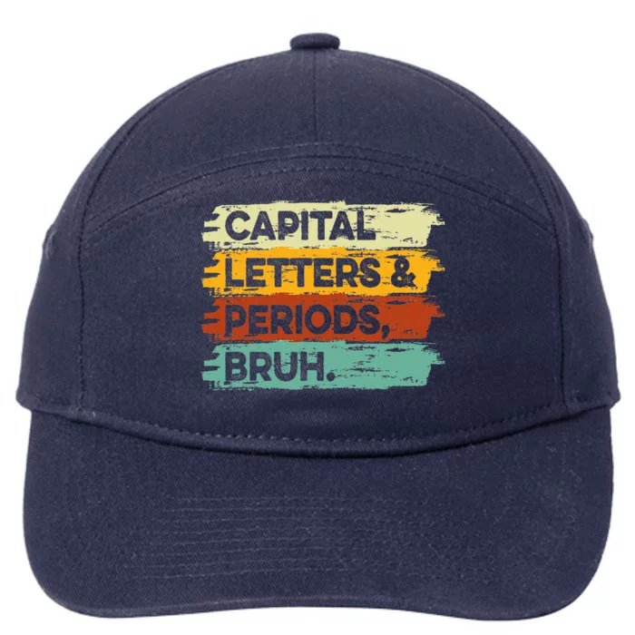 Capital Letters and Periods Bruh Bruh Teacher 7-Panel Snapback Hat