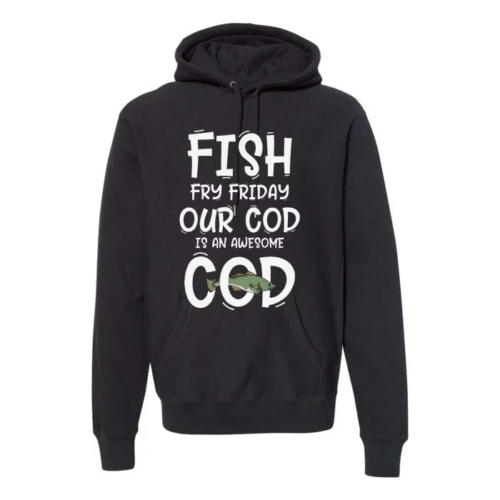 Catholic Lent And Easter Christian Lenten Fish Fry Friday Premium Hoodie