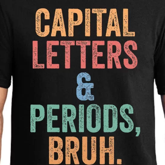 Capital Letters And Periods Bruh Bruh Teacher Pajama Set