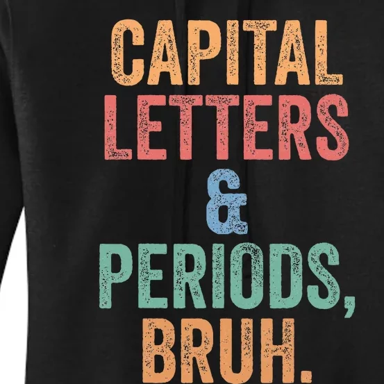 Capital Letters And Periods Bruh Bruh Teacher Women's Pullover Hoodie