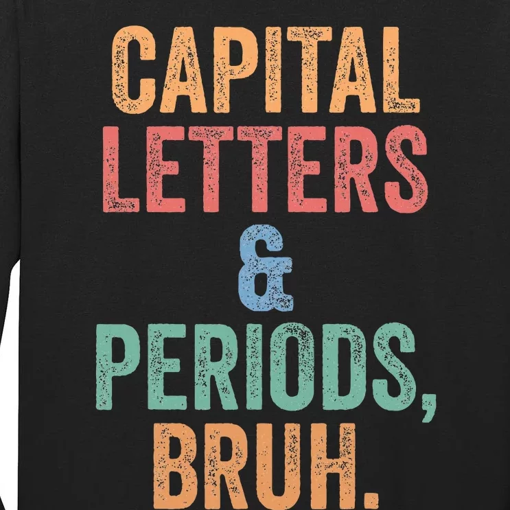 Capital Letters And Periods Bruh Bruh Teacher Tall Long Sleeve T-Shirt