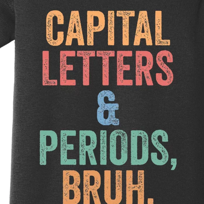 Capital Letters And Periods Bruh Bruh Teacher Baby Bodysuit