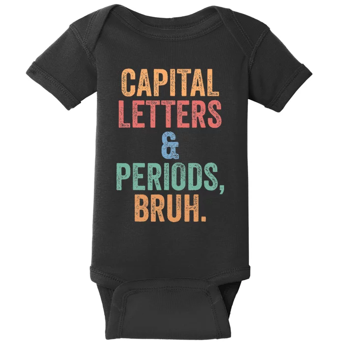 Capital Letters And Periods Bruh Bruh Teacher Baby Bodysuit