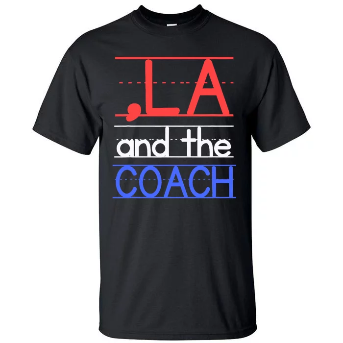 Comma La And The Coach Harris Walz 2024 Educators Tall T-Shirt