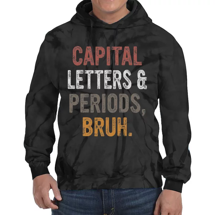 Capital Letters and Periods Bruh Bruh Teacher Tie Dye Hoodie