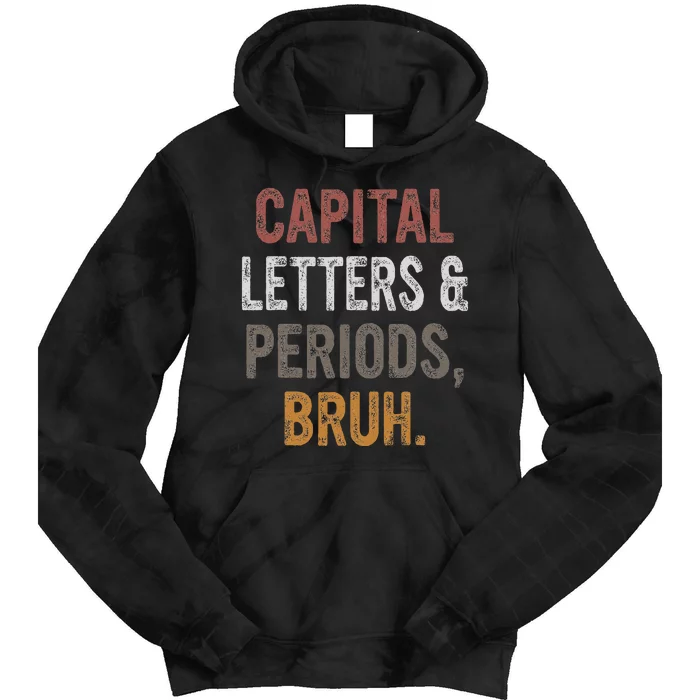 Capital Letters and Periods Bruh Bruh Teacher Tie Dye Hoodie