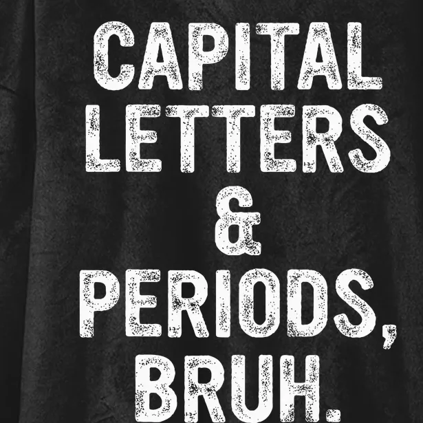 Capital Letters and Periods Bruh Bruh Teacher Hooded Wearable Blanket