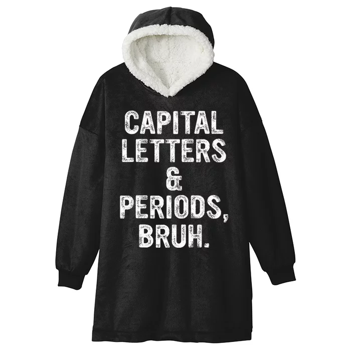 Capital Letters and Periods Bruh Bruh Teacher Hooded Wearable Blanket