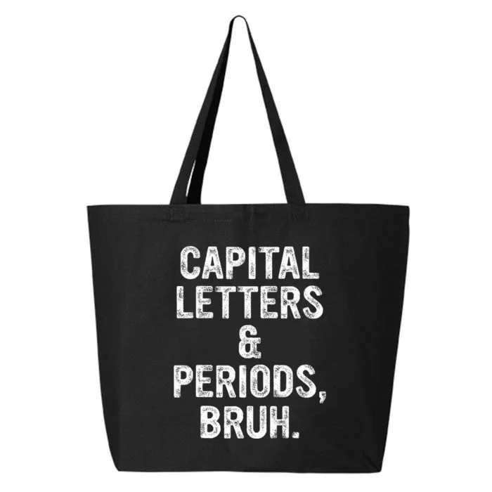 Capital Letters and Periods Bruh Bruh Teacher 25L Jumbo Tote