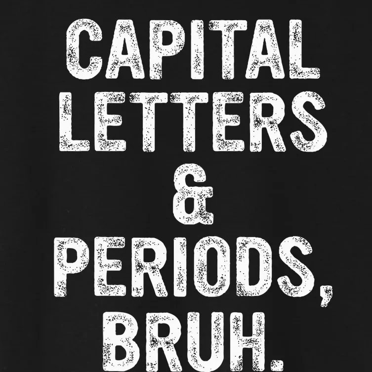 Capital Letters and Periods Bruh Bruh Teacher Women's Crop Top Tee