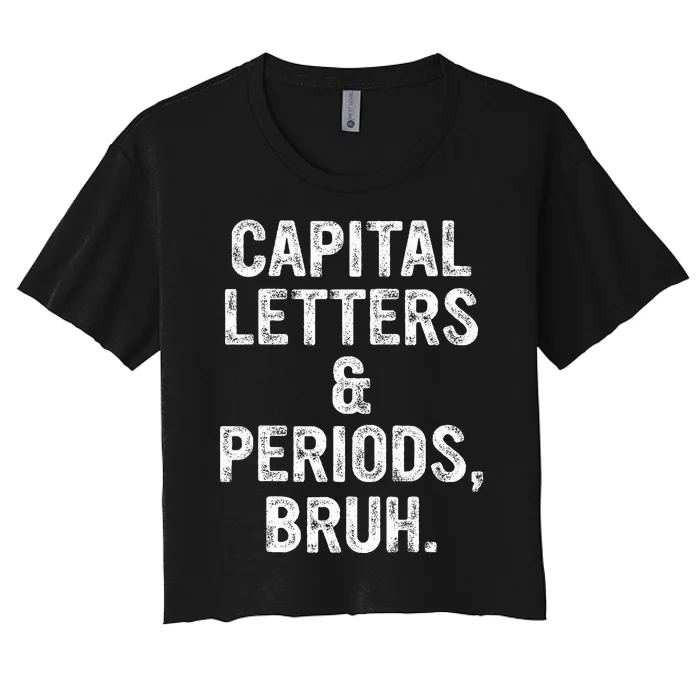 Capital Letters and Periods Bruh Bruh Teacher Women's Crop Top Tee